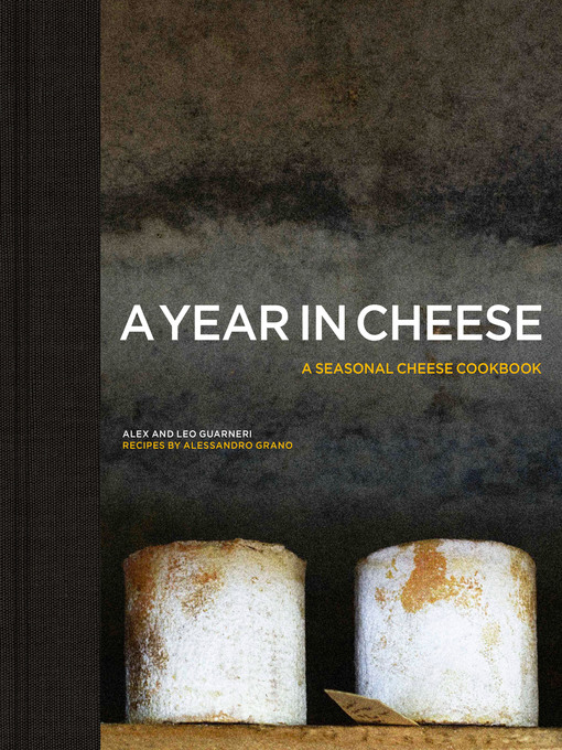 Title details for A Year in Cheese by Alex Guarneri - Available